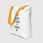 Keep Calm Coz Sanu Ki Tote Bag