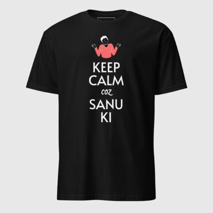 Keep Calm Coz Sanu Ki Short-Sleeve Unisex T-Shirt