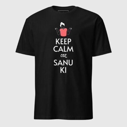 Keep Calm Coz Sanu Ki (Female) Short-Sleeve Unisex T-Shirt