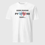 Dekh Magar Pyaarr Saay Short-Sleeve Unisex T-Shirt