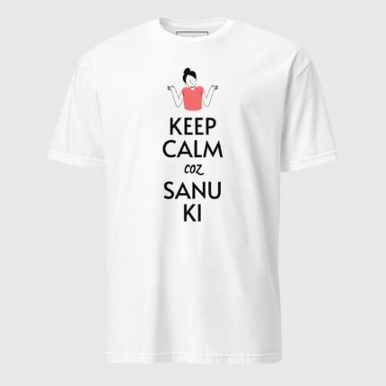 Keep Calm Coz Sanu Ki (Female) Short-Sleeve Unisex T-Shirt