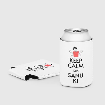 Keep Calm Coz Sanu Ki (Female) Can Cooler