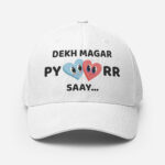 Dekh Magar Pyaarr Saay FlexFit Cap
