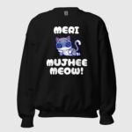 Meri Billi Mujhee Meow Unisex Sweatshirt