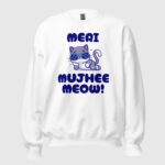 Meri Billi Mujhee Meow Unisex Sweatshirt