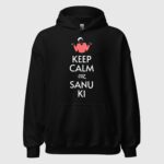 Keep Calm Coz Sanu Ki (Male) Unisex Hoodie