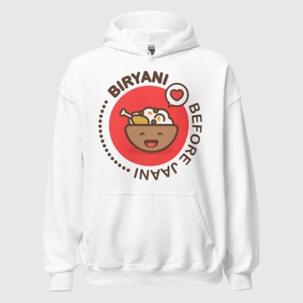 Biryani Before Jaani Unisex Hoodie