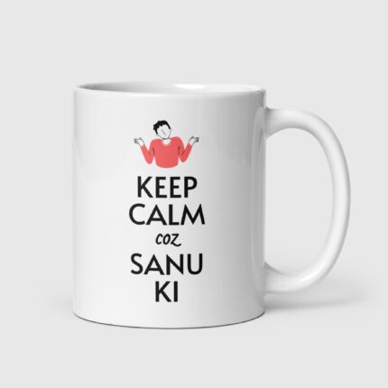 Keep Calm Coz Sanu Ki (Male) Mug