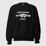 Dekh Magar Pyaarr Saay Unisex Sweatshirt - Image 2