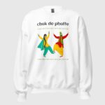 Chak De Phatte Unisex Sweatshirt