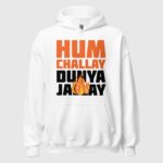 Hum Challay Dunya Jallay Unisex Hoodie